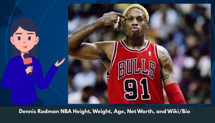 Dennis Rodman NBA Height, Weight, Age, Net Worth, and Wiki/Bio  