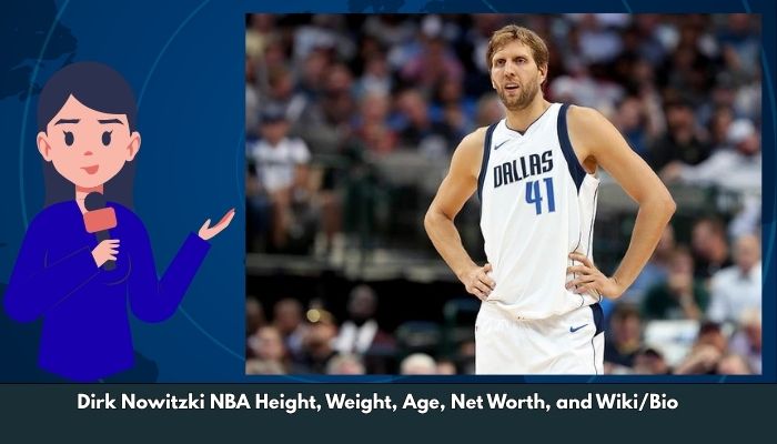 Dirk Nowitzki NBA Height, Weight, Age, Net Worth, and Wiki/Bio
