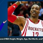 Dwight Howard NBA Height, Weight, Age, Net Worth, and Wiki/Bio 