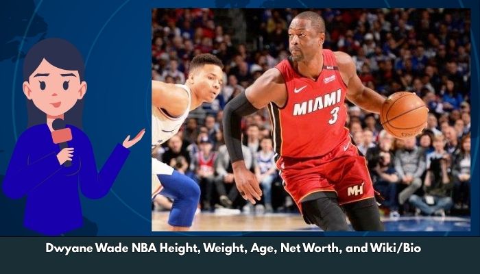 Dwyane Wade NBA Height, Weight, Age, Net Worth, and Wiki/Bio 