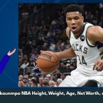Giannis Antetokounmpo NBA Height, Weight, Age, Net Worth, and Wiki/Bio