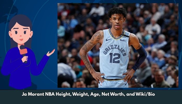 Ja Morant NBA Height, Weight, Age, Net Worth, and Wiki/Bio 