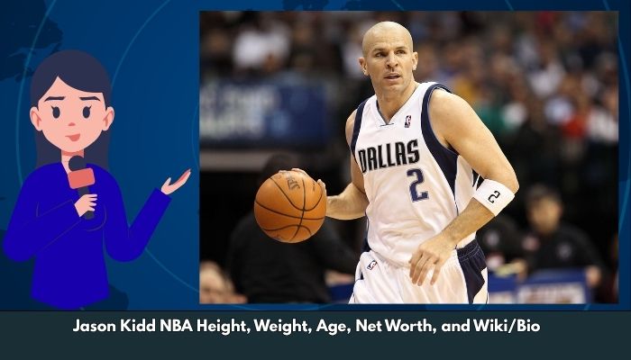 Jason Kidd NBA Height, Weight, Age, Net Worth, and Wiki/Bio  