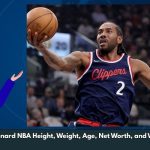 Kawhi Leonard NBA Height, Weight, Age, Net Worth, and Wiki/Bio 
