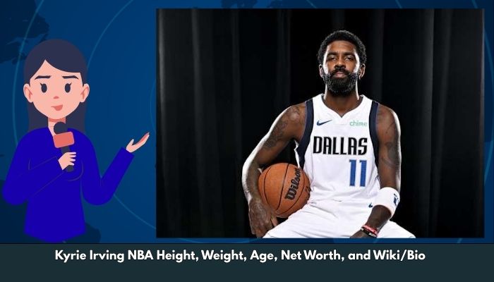 Kyrie Irving NBA Height, Weight, Age, Net Worth, and Wiki/Bio 