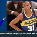 Reggie Miller NBA Height, Weight, Age, Net Worth, and Wiki/Bio  