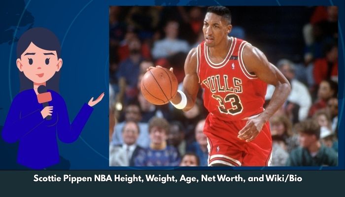 Scottie Pippen NBA Height, Weight, Age, Net Worth, and Wiki/Bio  