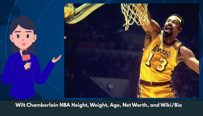 Wilt Chamberlain NBA Height, Weight, Age, Net Worth, and Wiki/Bio